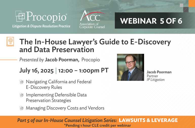 The In-House Lawyer’s Guide to E-Discovery and Dispute Resolution: Lawsuits and Leverage Series