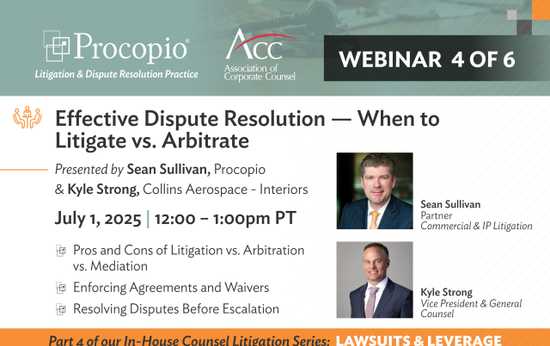 Effective Dispute Resolution — When to Litigate vs. Arbitrate: Lawsuits and Leverage Series