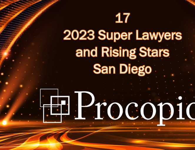 17 Procopio Attorneys in 11 Practice Areas Named 2023 San Diego Super Lawyers and Rising Stars